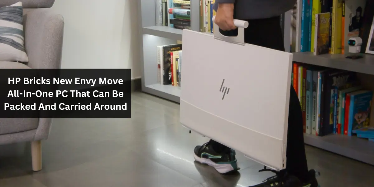 HP Bricks New Envy Move All-In-One PC That Can Be Packed And Carried Around