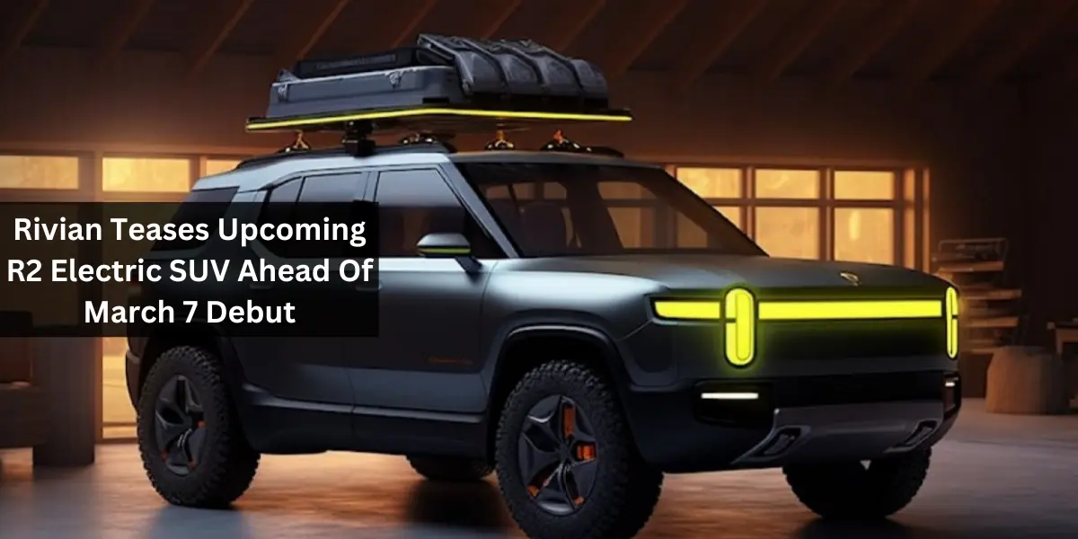 Rivian Teases Upcoming R2 Electric SUV Ahead Of March 7 Debut