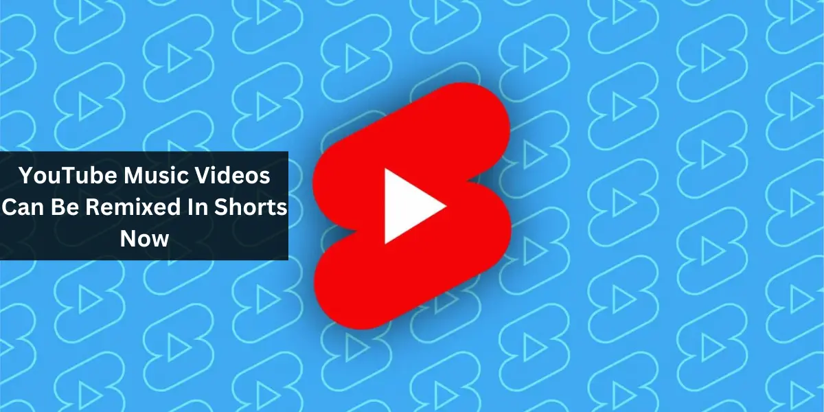 YouTube Music Videos Can Be Remixed In Shorts Now