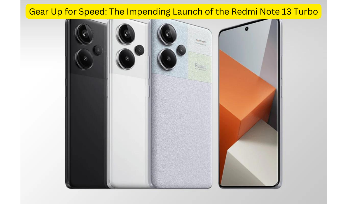 Gear Up for Speed The Impending Launch of the Redmi Note 13 Turbo