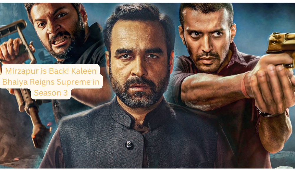 Mirzapur is Back! Kaleen Bhaiya Reigns Supreme in Season 3