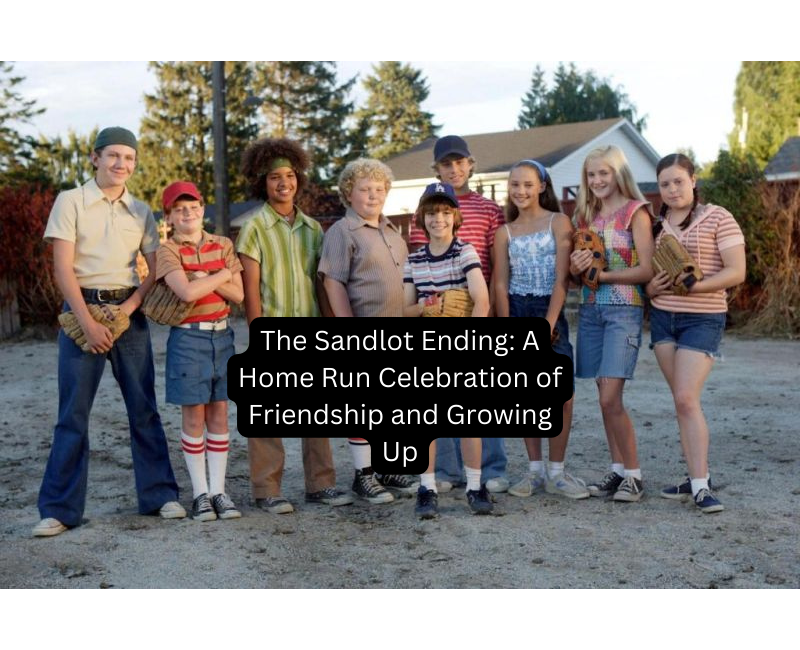 The Sandlot Ending A Home Run Celebration of Friendship and Growing Up