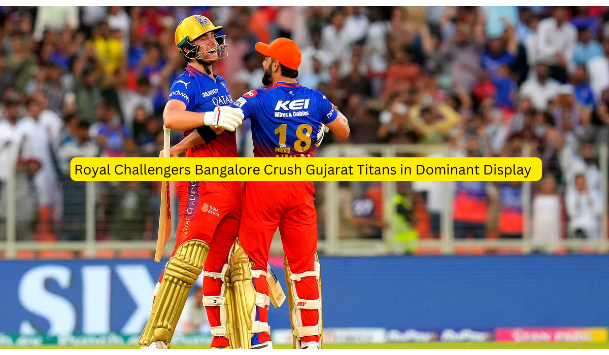 Royal Challengers Bangalore Crush Gujarat Titans in Dominant Display