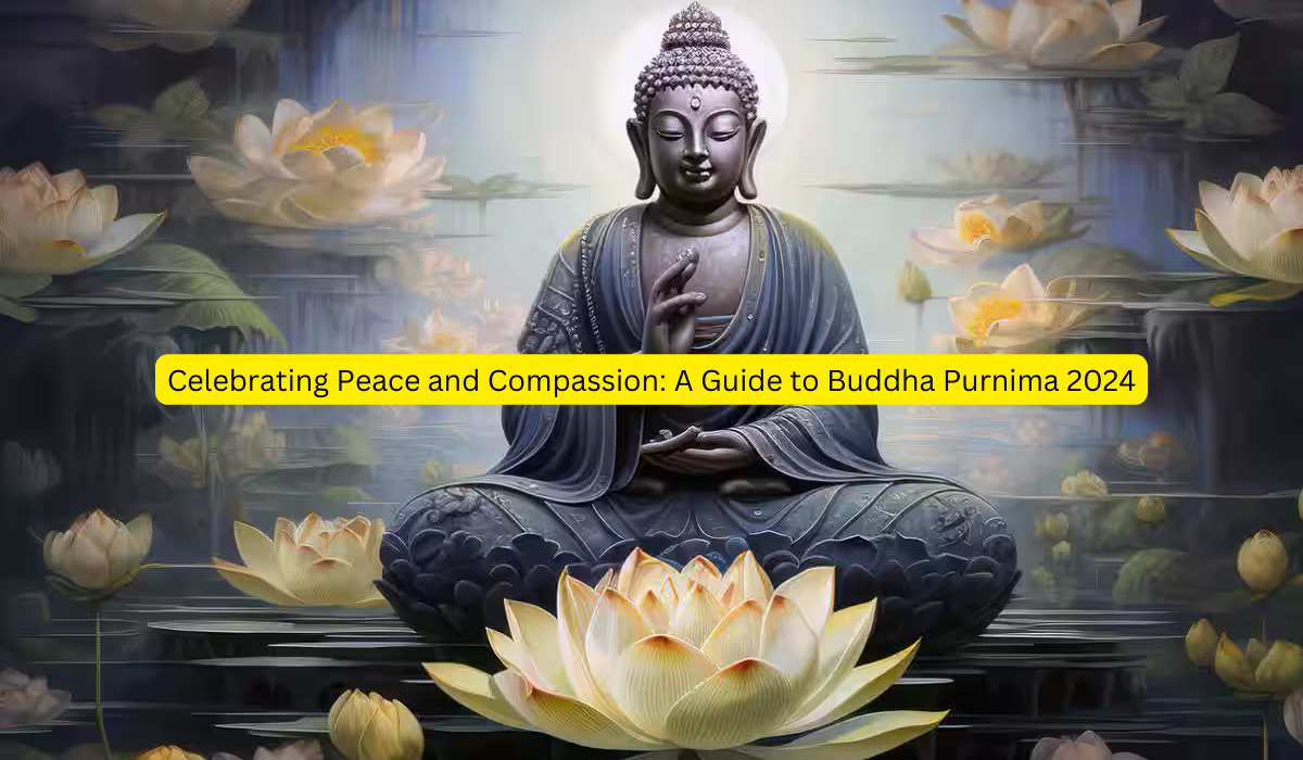 Celebrating Peace and Compassion A Guide to Buddha Purnima 2024