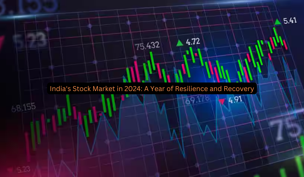 India's Stock Market in 2024 A Year of Resilience and Recovery