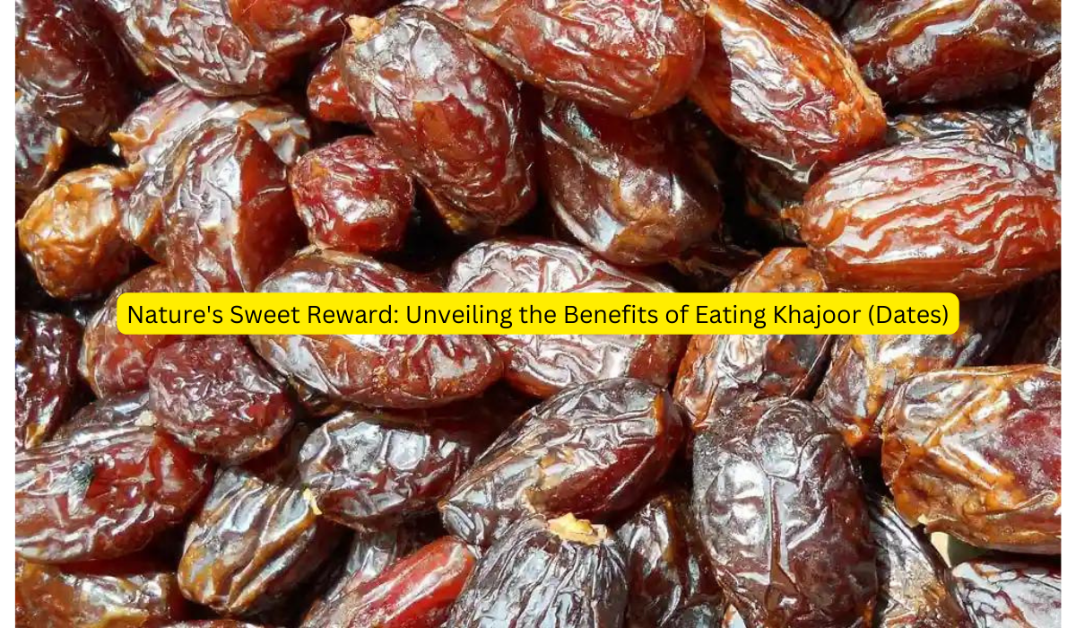 Nature's Sweet Reward Unveiling the Benefits of Eating Khajoor (Dates)