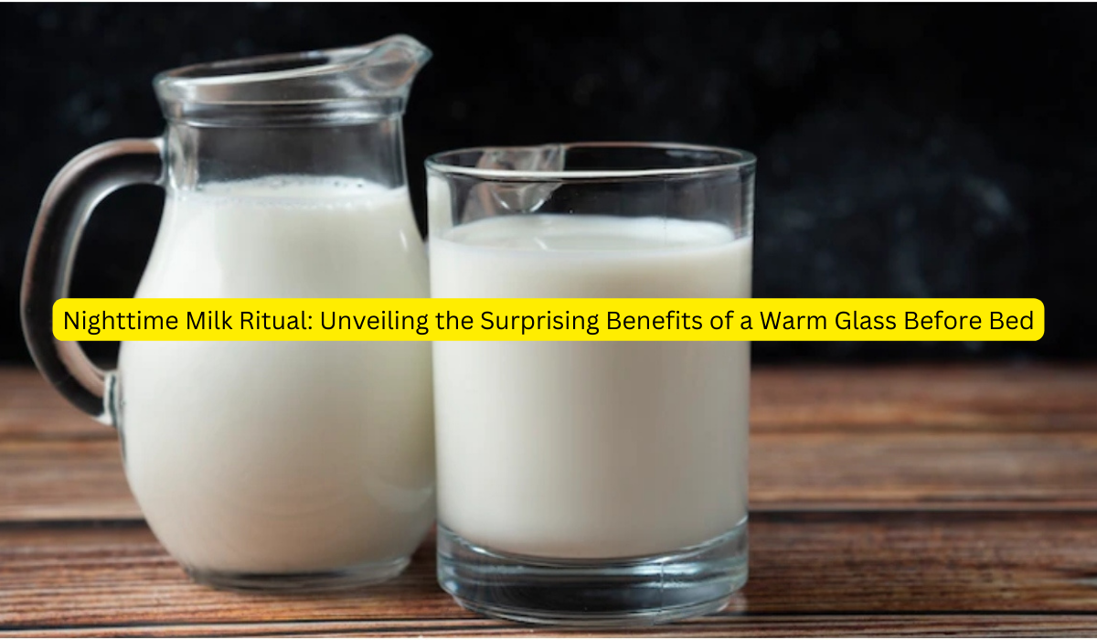 Nighttime Milk Ritual Unveiling the Surprising Benefits of a Warm Glass Before Bed