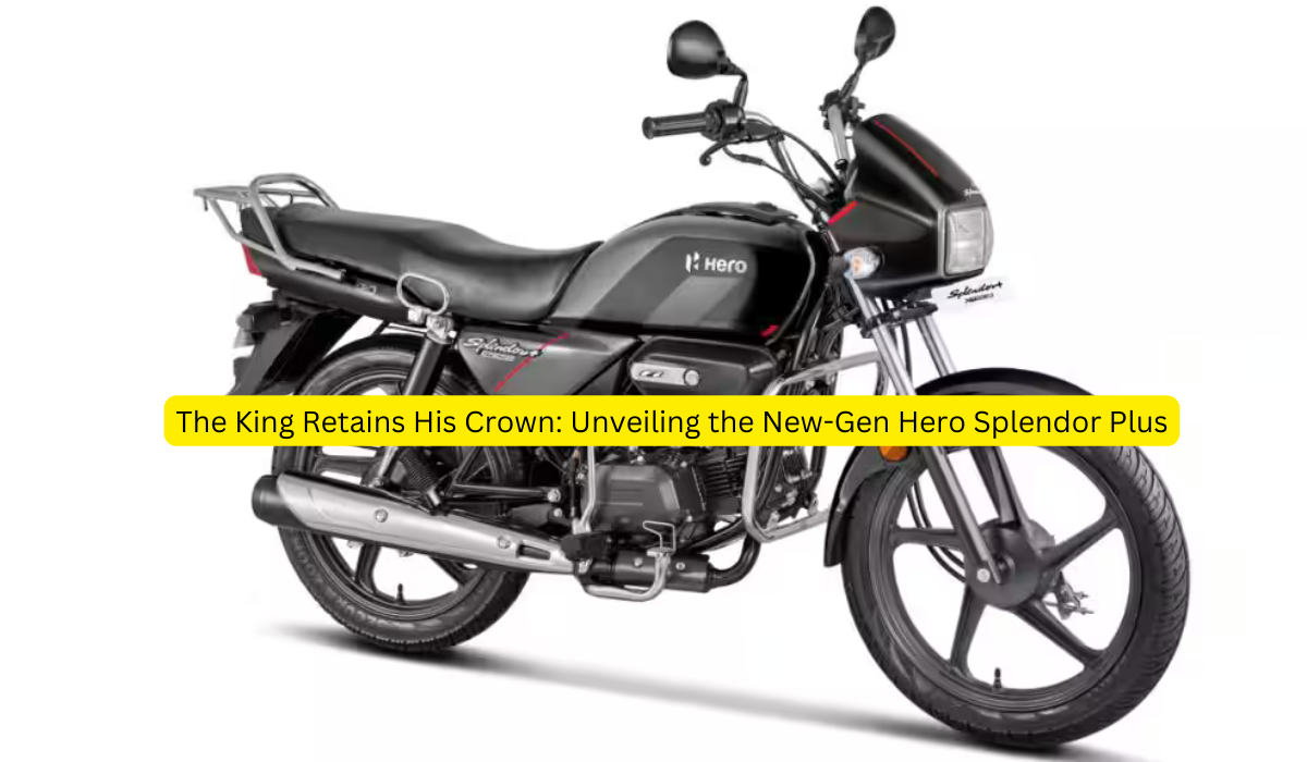 The King Retains His Crown Unveiling the New-Gen Hero Splendor Plus