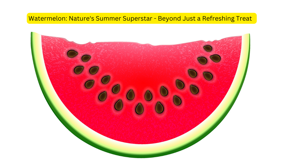 Watermelon: Nature's Summer Superstar - Beyond Just a Refreshing Treat