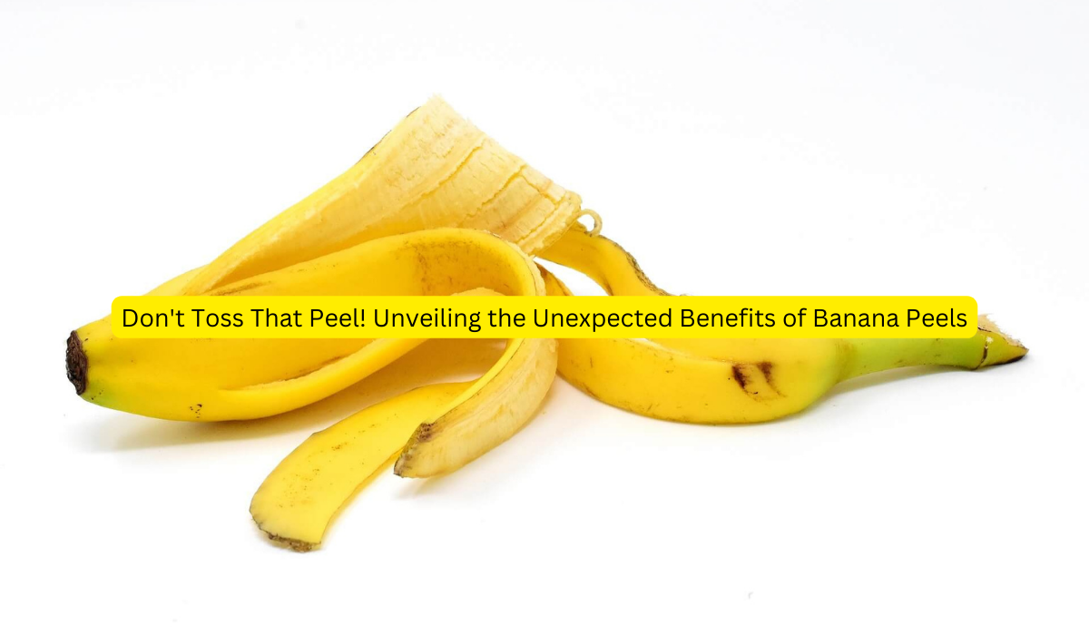 Don't Toss That Peel! Unveiling the Unexpected Benefits of Banana Peels