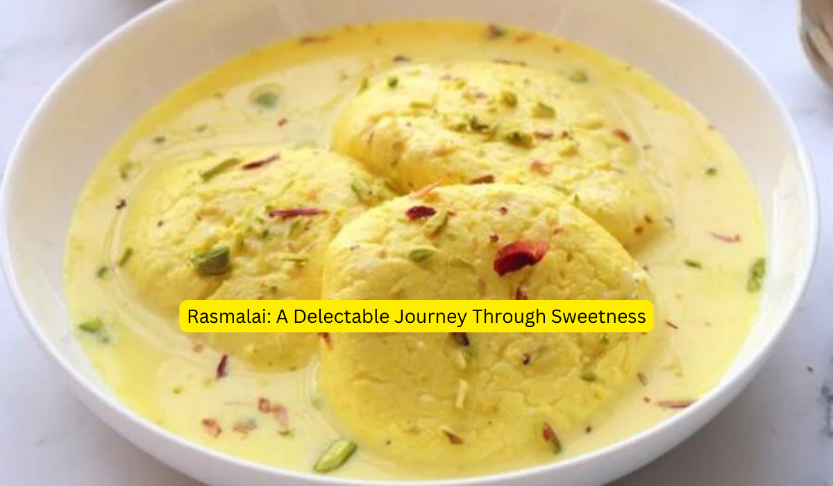 Rasmalai A Delectable Journey Through Sweetness