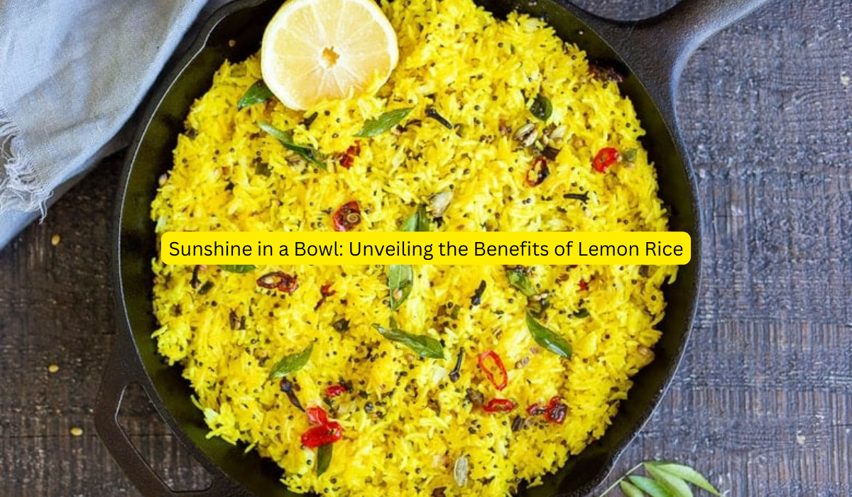 Sunshine in a Bowl Unveiling the Benefits of Lemon Rice