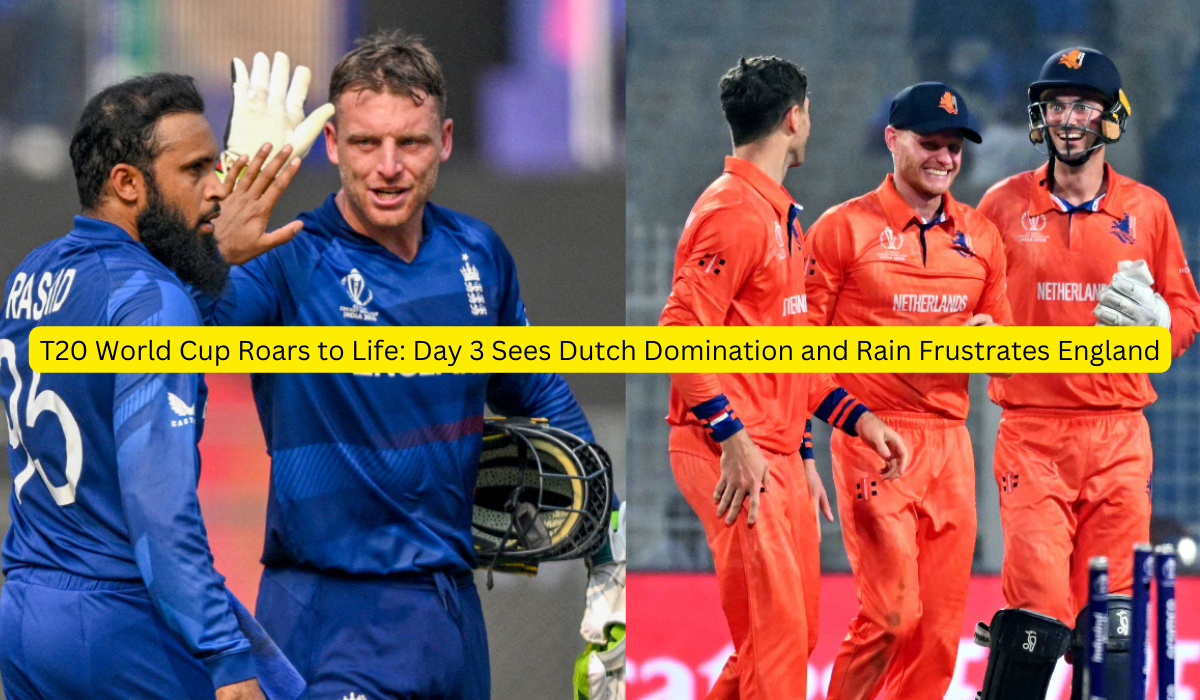 T20 World Cup Roars to Life Day 3 Sees Dutch Domination and Rain Frustrates England