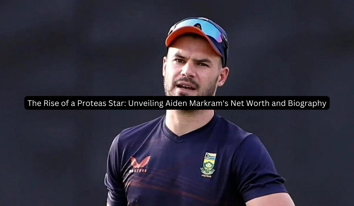 The Rise of a Proteas Star: Unveiling Aiden Markram's Net Worth and Biography