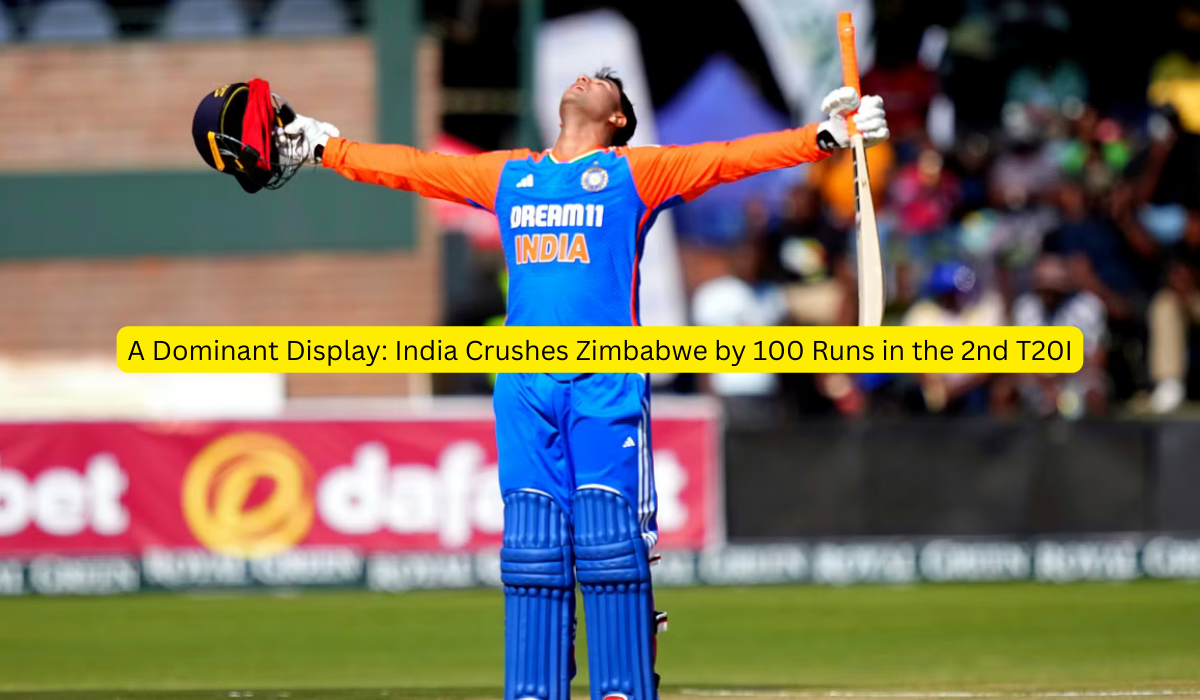 A Dominant Display India Crushes Zimbabwe by 100 Runs in the 2nd T20I