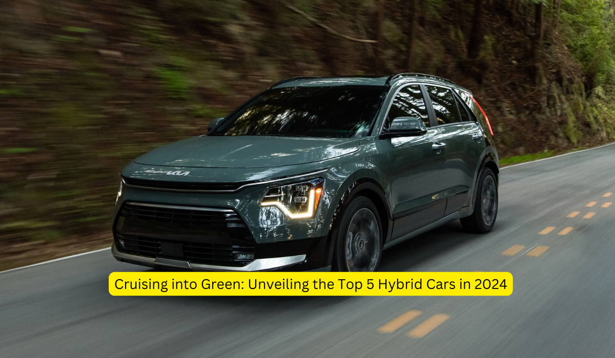 Cruising into Green: Unveiling the Top 5 Hybrid Cars in 2024