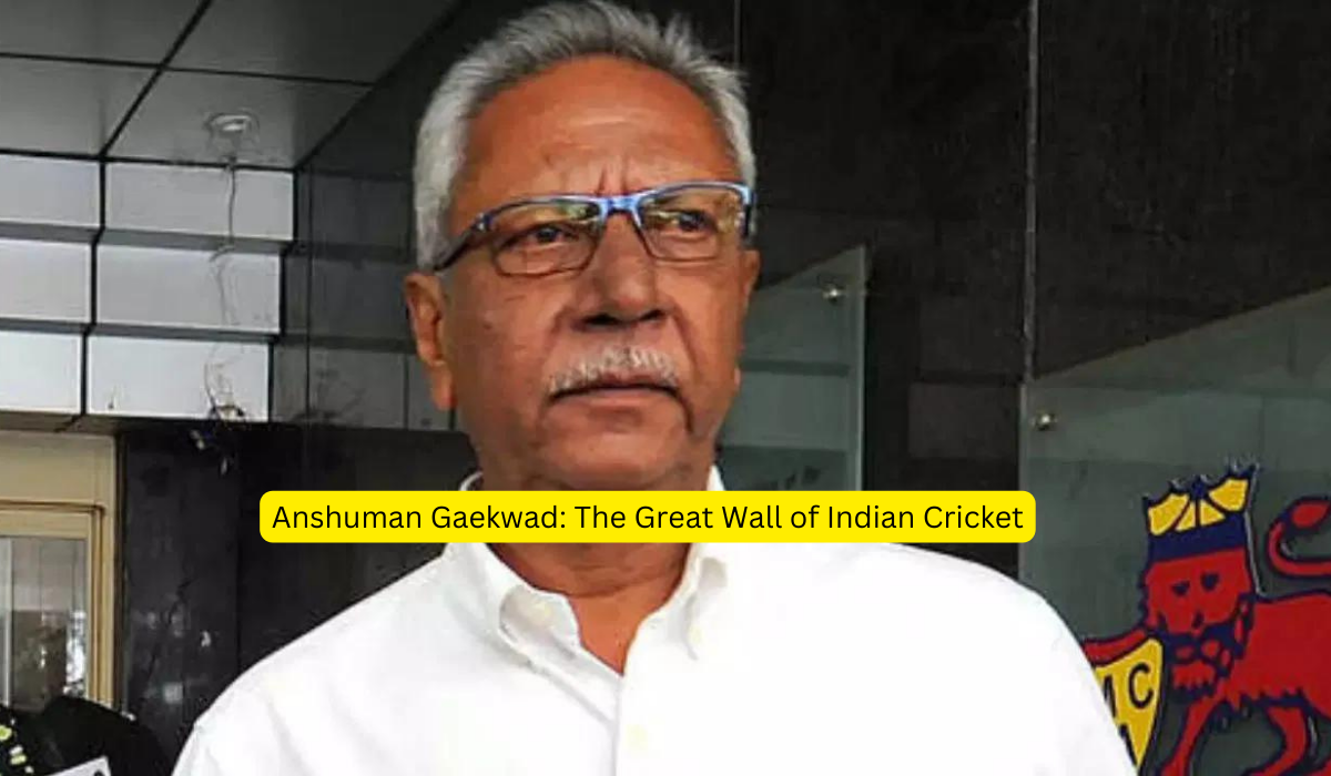 Anshuman Gaekwad The Great Wall of Indian Cricket