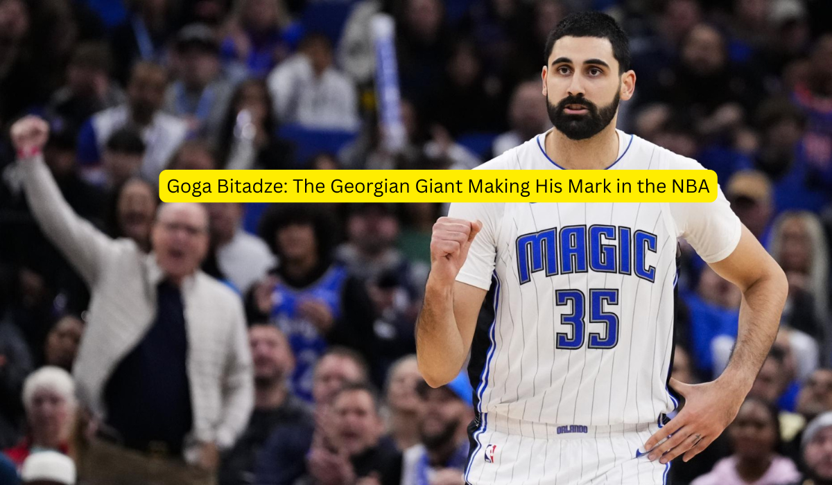 Goga Bitadze The Georgian Giant Making His Mark in the NBA