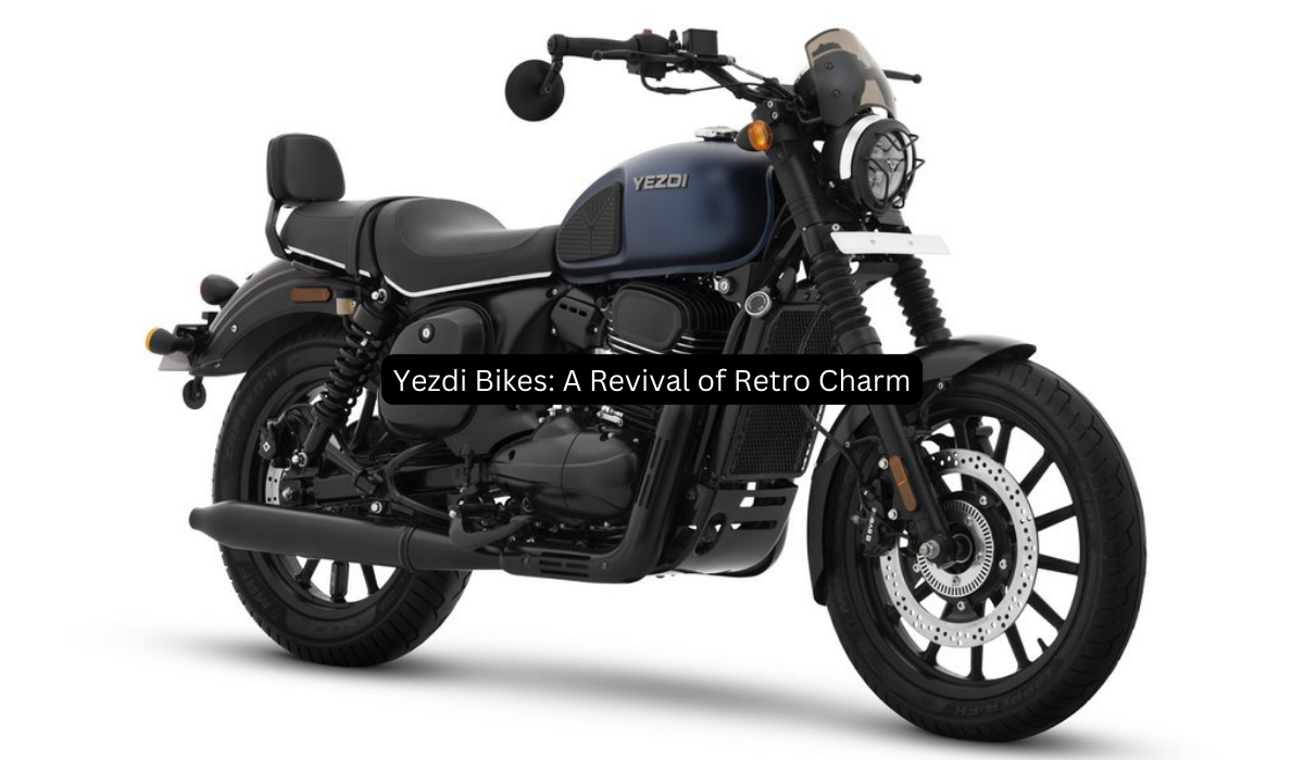 Yezdi Bikes: A Revival of Retro Charm