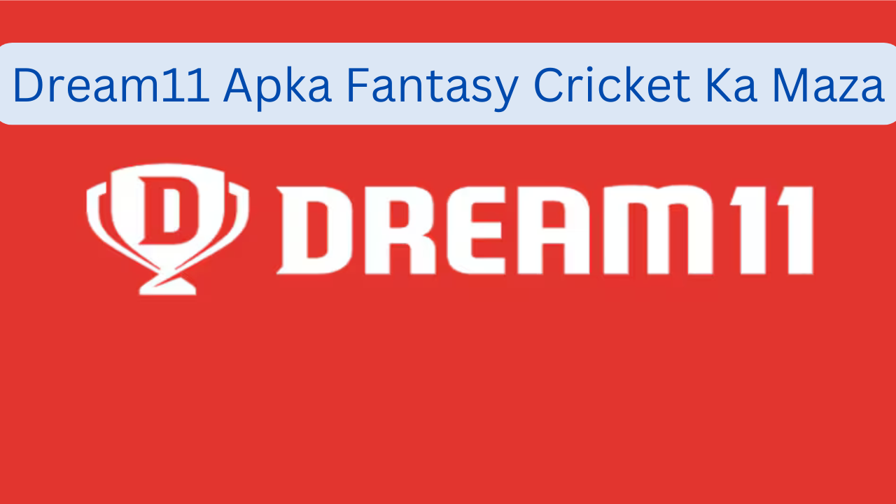 Dream11 Apka Fantasy Cricket Ka Maza