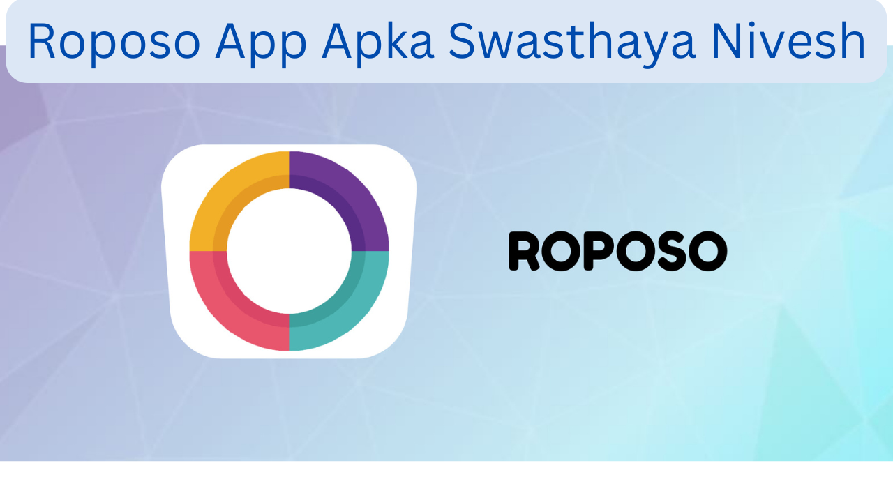 Roposo App Apka Swasthaya Nivesh