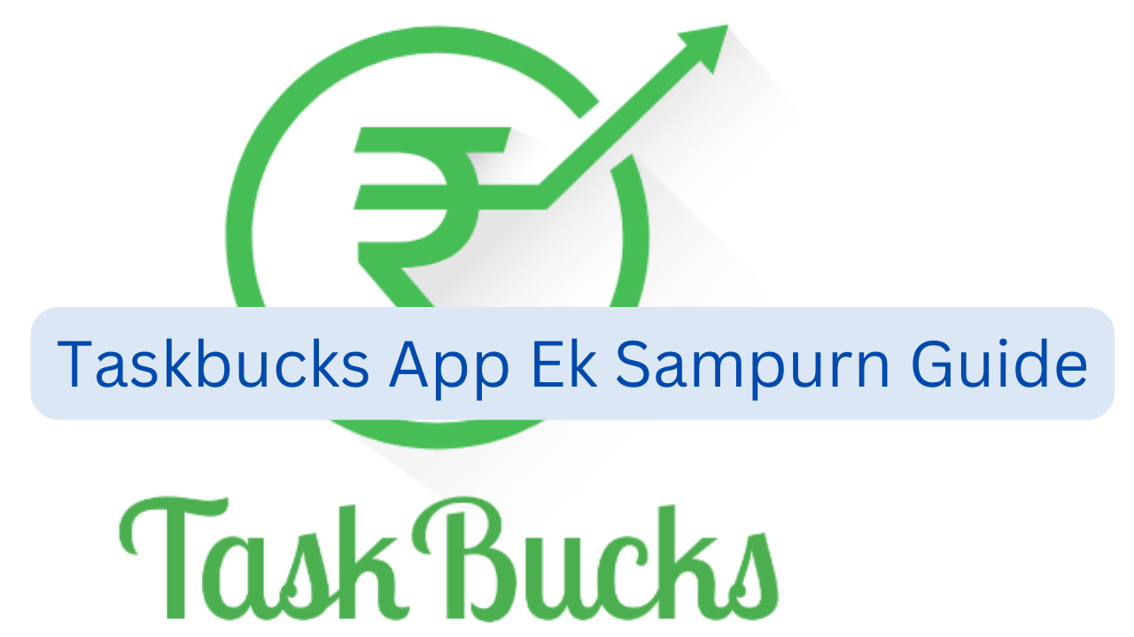 Taskbucks App Ek Sampurn Guide